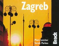 Zagreb: The Bradt City Guide