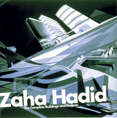 Zaha Hadid: The Complete Buildings and Projects - 