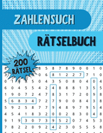 Zahlensuch R?tselbuch: Zahlensuchbuch mit 250 lustigen Zahlenr?tseln f?r Erwachsene, Senioren und alle Anderen R?tselfans