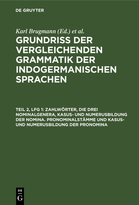 Zahlwrter, Die Drei Nominalgenera, Kasus- Und Numerusbildung Der Nomina. Pronominalstmme Und Kasus- Und Numerusbildung Der Pronomina - No Contributor