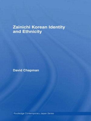 Zainichi Korean Identity and Ethnicity - Chapman, David, Dr.