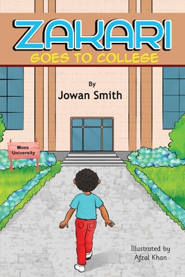 Zakari Goes to College - Smith, Jowan, and Bernstein, Margaret (Editor)