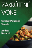 Zakrten? V?ne: Umelos  Pomal?ho Varenia