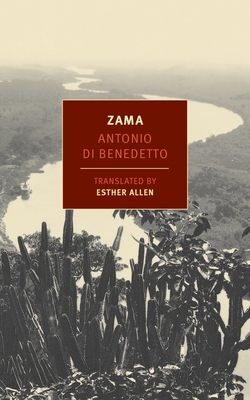 Zama - Di Benedetto, Antonio, and Allen, Esther (Preface by)