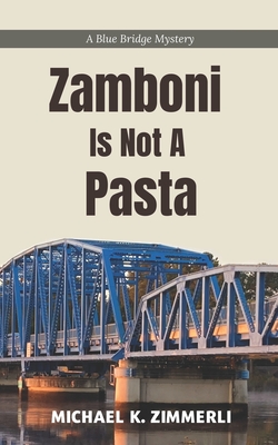 Zamboni Is Not A Pasta - Zimmerli, Michael K