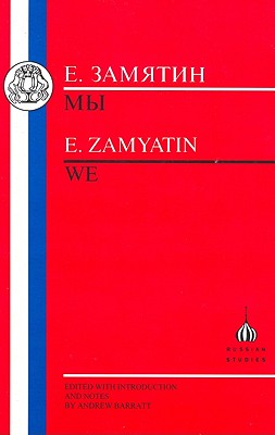 Zamyatin: We - Zamyatin, Yevgeny, and Barratt, Andrew