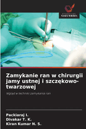 Zamykanie ran w chirurgii jamy ustnej i szcz kowo-twarzowej