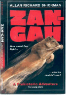 Zan-Gah: A Prehistoric Adventure - Shickman, Allan Richard