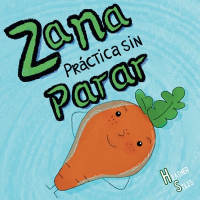 Zana Prctica Sin Parar - Flores, David (Translated by), and Stiles, Heather