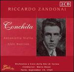 Zandonai: Conchita - Aldo Bottion (vocals); Aldo Protti (vocals); Amelia Salvetti (vocals); Angela Rocco (vocals); Anna Maria Rota (vocals);...