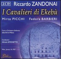 Zandonai: I Cavalieri di Ekeb - Antonio Zaccaria (vocals); Arrigo Cattelani (vocals); Bruno Cioni (vocals); Fedora Barbieri (vocals);...