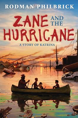 Zane and the Hurricane: A Story of Katrina - Philbrick, Rodman
