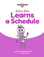 Zany Zoe Learns a Schedule