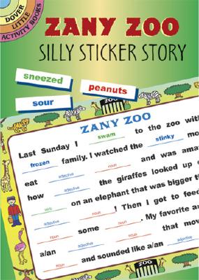Zany Zoo: Silly Sticker Story - Dover Publications Inc
