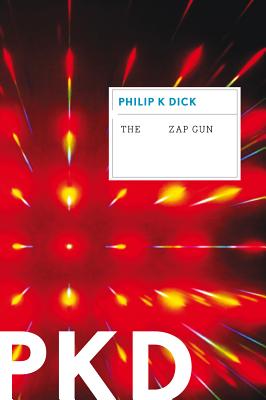 Zap Gun - Dick, Philip K