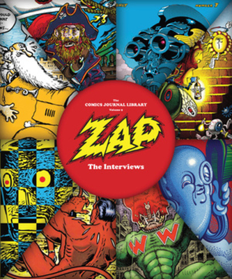 Zap: The Interviews - Groth, Gary (Editor), and Dean, Michael (Editor), and Levin, Bob (Introduction by)