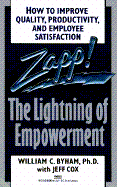 Zapp! the Lightning of Empowerment - Byham, William C, Ph.D., and Cox, Jeff