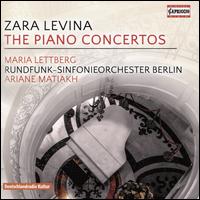 Zara Levina: The Piano Concertos - Maria Lettberg (piano); Berlin Radio Symphony Orchestra; Ariane Matiakh (conductor)