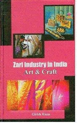 Zari Industry in India (Art & Craft) - Rana, Girish