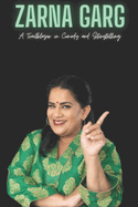 Zarna Garg: A Trailblazer in Comedy and Storytelling