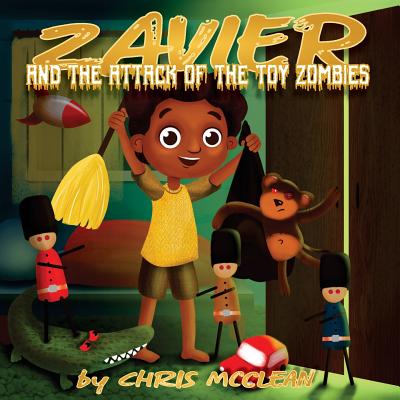 Zavier and the Attack of the Toy Zombies - McClean, Chris