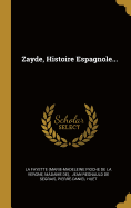 Zayde, Histoire Espagnole...