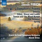 Zdenék Fibich: Symphonic Poems