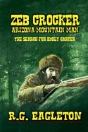 Zeb Crocker - Arizona Mountain Man - The Search For Emily Carter