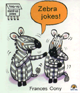 Zebra Jokes!: Flap-Up, Stand-Up Joke Book