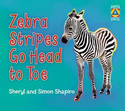 Zebra Stripes Go Head to Toe - Shapiro, Sheryl, and Shapiro, Simon