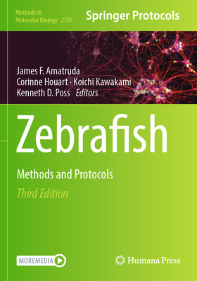 Zebrafish: Methods and Protocols - Amatruda, James F. (Editor), and Houart, Corinne (Editor), and Kawakami, Koichi (Editor)