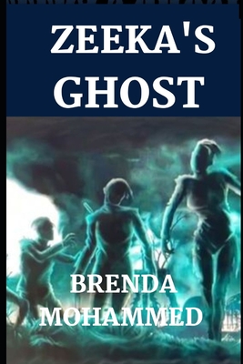 Zeeka's Ghost: Revenge of Zeeka Book 4 - Mohammed, Brenda