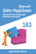 Zehn Hypnosen Upgrade 163: Manische Stimmungslagen, R?ckfallvorbeugung