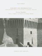 Zeichen Des Wehrhaften/Martial Signifiers: Festungsbauten Von Francesco Di Giorgio Martini/Fortress Complexes by Francesco di Giorgio Martini