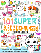 zeichnen lernen 101 se zeichnungen: Erstellen Sie Ihre eigenen supersen Dinge mit 101 Schritt-fr-Schritt-Zeichenseiten und verleihen Sie Ihrem Design lebendige Farben.