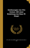 Zeichnungen Von Otto Greiner. Mit Einer Einleitung Von Hans W. Singer