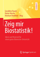 Zeig Mir Biostatistik!: Ideen Und Material Fr Einen Guten Biometrie-Unterricht