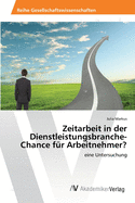 Zeitarbeit in der Dienstleistungsbranche-Chance f?r Arbeitnehmer?