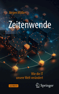 Zeitenwende: Wie die IT unsere Welt verandert