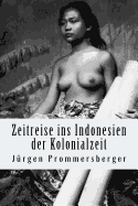 Zeitreise ins Indonesien der Kolonialzeit: barbusige Frauen von Bali, Sumatra und Borneo bei der tglichen Arbeit