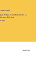 Zeitschrift des Vereins f?r Geschichte und Alterthum Schlesiens: 14. Band