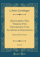 Zeitschrift Des Vereins Fur Geschichte Und Alterthum Schlesiens, Vol. 35: Namens Des Vereins (Classic Reprint)