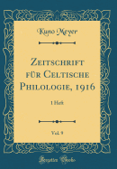 Zeitschrift Fr Celtische Philologie, 1916, Vol. 9: 1 Heft (Classic Reprint)