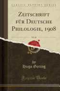 Zeitschrift Fr Deutsche Philologie, 1908, Vol. 40 (Classic Reprint)