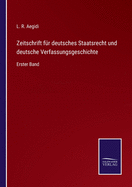 Zeitschrift f?r deutsches Staatsrecht und deutsche Verfassungsgeschichte: Erster Band