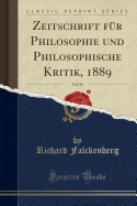 Zeitschrift F?r Philosophie Und Philosophische Kritik, 1889, Vol. 96 (Classic Reprint)