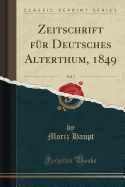 Zeitschrift Fur Deutsches Alterthum, 1849, Vol. 7 (Classic Reprint)