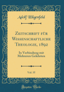 Zeitschrift Fur Wissenschaftliche Theologie, 1892, Vol. 35: In Verbindung Mit Mehreren Gelehrten (Classic Reprint)