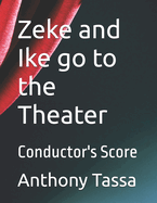 Zeke and Ike go to the Theater: Conductor's Score