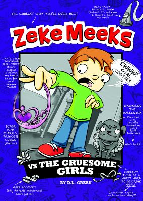 Zeke Meeks Vs the Gruesome Girls - Green, D L